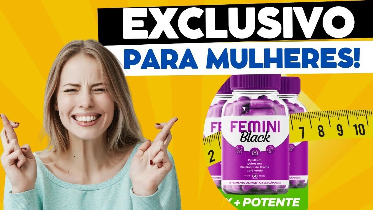 Femini Black: O Único Emagrecedor Específico para o Organismo da Mulher 2 Femini Black